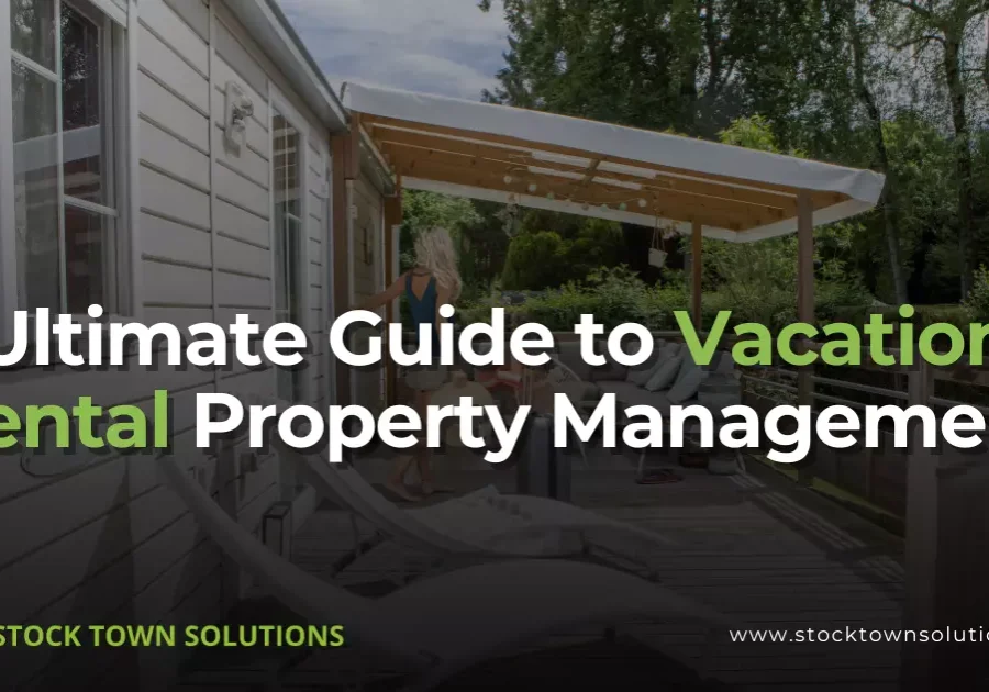 Ultimate Guide to Vacation Rental Property Management