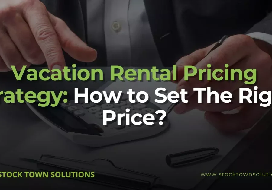 Vacation Rental Pricing Strategy_ How to Set The Right Price